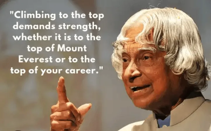 Portrait of Dr APJ Abdul Kalam with his quote about climbing to the top demanding strength, whether Mount Everest or one's career